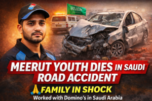 Meerut Youth Dies in Saudi Arabia Road Accident, Family in Shock